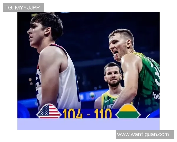 军运会精彩对决美国队与立陶宛队的激烈较量与精彩瞬间回顾